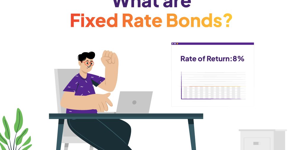 What are Fixed Rate Bonds?