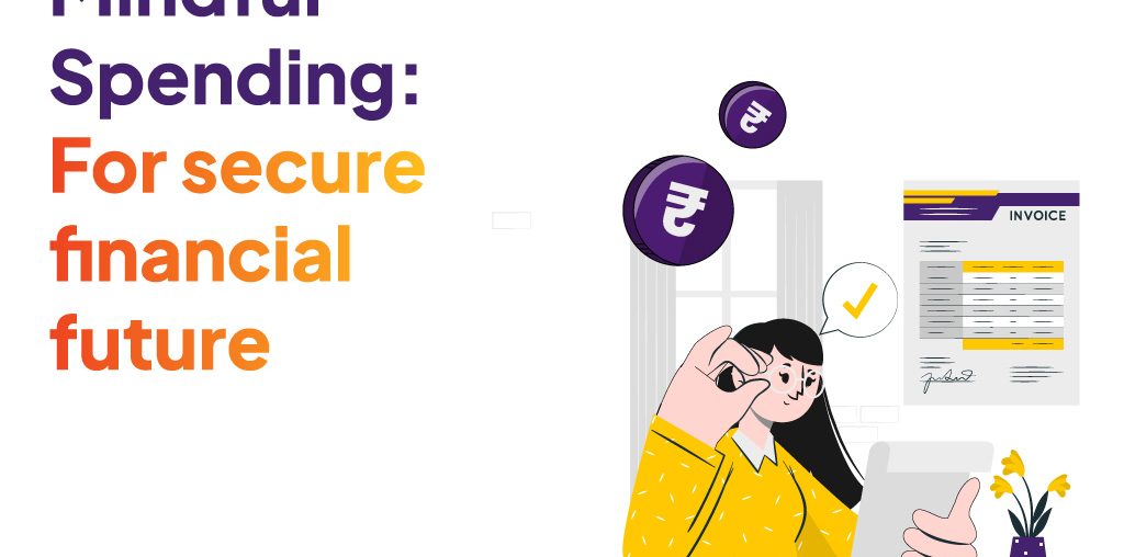 Mindful spending: for secure financial future
