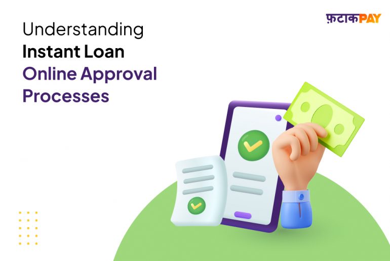 Understanding Instant Loan Online Approval Processes - FatakPay