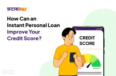 Can an Instant Personal Loan Improve Your Credit Score? Here’s How