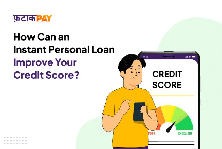 Can an Instant Personal Loan Improve Your Credit Score? Here’s How
