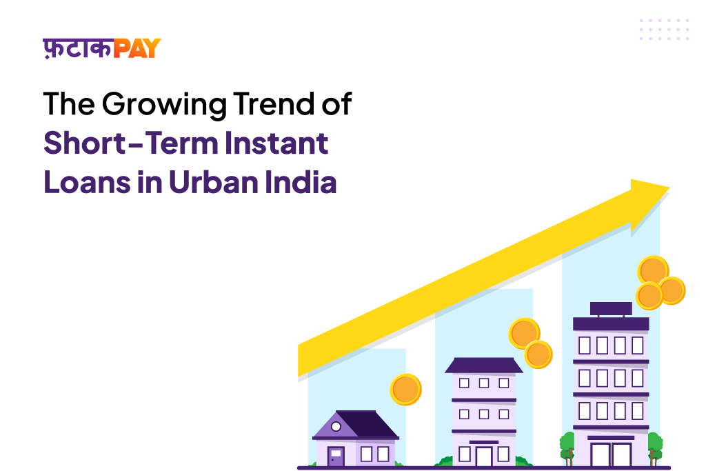 The Growing Trend of Short-Term Instant Loans in Urban India