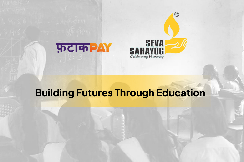 FatakPay X Seva Sahayog Foundation Building Futures Through Education