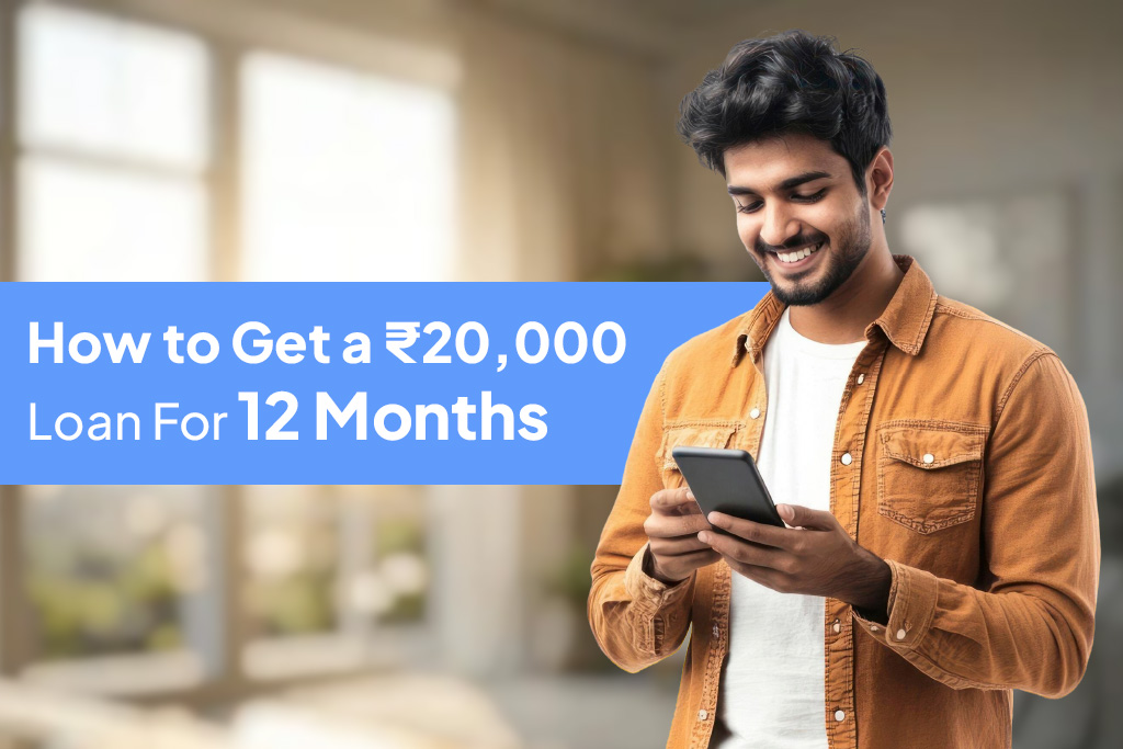 How to Get a ₹20,000 Loan For 12 Months