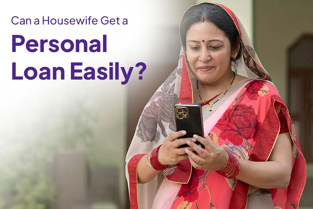 Can a Housewife Get a Personal Loan Easily?